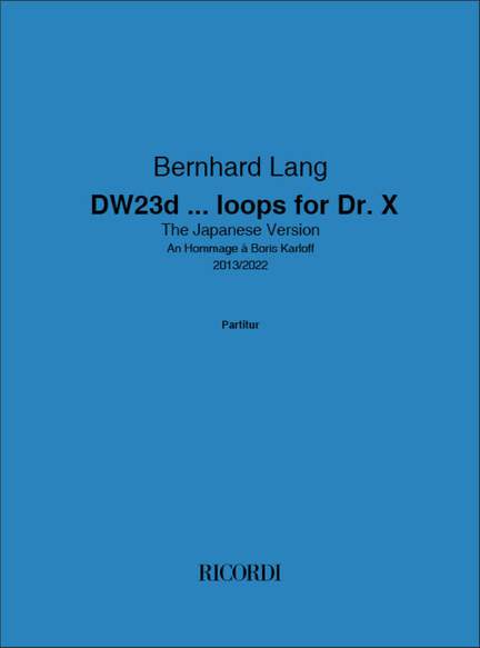 Bernhard Lang: DW23c... loops for Dr. X