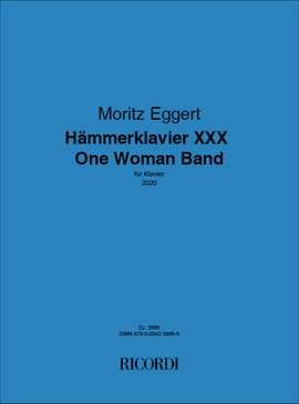 Moritz Eggert: Hämmerklavier XXX - One Woman Band