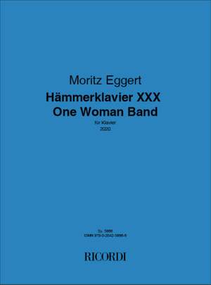 Moritz Eggert: Hämmerklavier XXX - One Woman Band