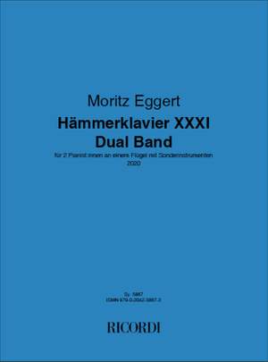 Moritz Eggert: Hämmerklavier XXXI - Dual Band