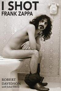 I Shot Frank Zappa: My Life In Photography