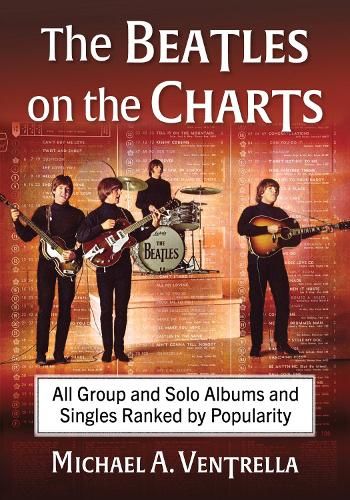The Beatles on the Charts: All Group and Solo Albums and Singles Ranked by Popularity