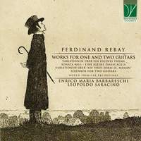 Ferdinand Rebay: Works for One and Two Guitars