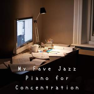 My Fave Jazz Piano for Concentration