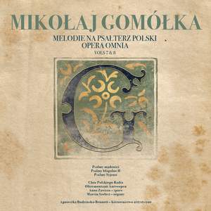 Mikołaj Gomółka: Melodie Na Psałterz Polski Opera Omnia Vols. 7 & 8