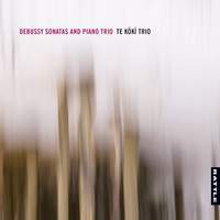 Debussy Sonatas and Piano Trio