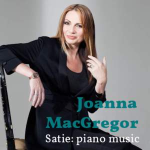 Joanna MacGregor: The Piano Music of Erik Satie