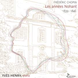 Frédéric Chopin - Les annees Nohant 1839-1846
