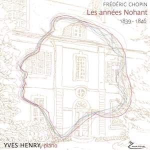 Frédéric Chopin - Les annees Nohant 1839-1846