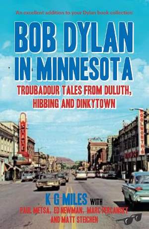 Bob Dylan in Minnesota: Troubadour tales from Duluth, Hibbing and Dinkytown