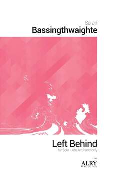 Sarah Bassingthwaighte: Left Behind for Solo Flute