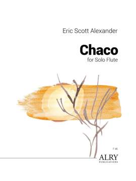 Eric Scott Alexander: Chaco for Solo Flute