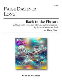 Paige Dashner Long: Bach to the Fluture for Flute Choir
