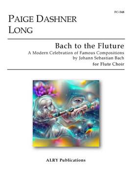 Paige Dashner Long: Bach to the Fluture for Flute Choir