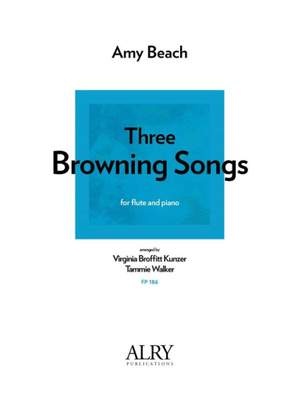 Amy Beach: Three Browning Songs for Flute and Piano