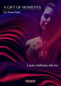 Louis Anthony deLise: A Gift of Moments for Piano Solo