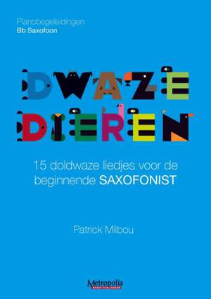 Patrick Milbou: Dwaze Dieren voor Bb Sax - Pianobegeleidingen