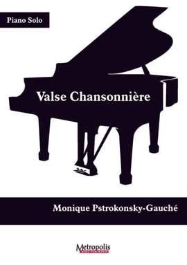 Monique Pstrokonsky-Gauché: Valse Chansonnière for Piano