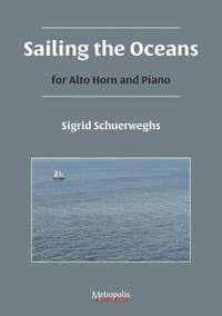 Sigrid Schuerweghs: Sailing the Oceans for Alto Horn and Piano