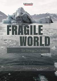 Peter Knockaert: Fragile World for String Orchestra