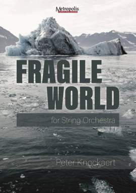 Peter Knockaert: Fragile World for String Orchestra