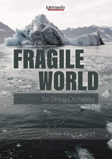Peter Knockaert: Fragile World for String Orchestra