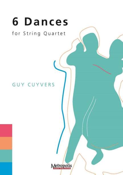 Guy Cuyvers: 6 Dances for String Quartet