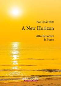 Paul Chatrou: A New Horizon for Alto Recorder and Piano