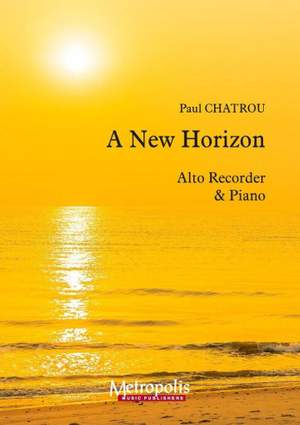 Paul Chatrou: A New Horizon for Alto Recorder and Piano