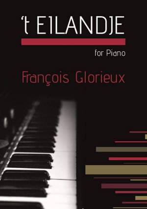 Francois Glorieux: t Eilandje for Piano Solo