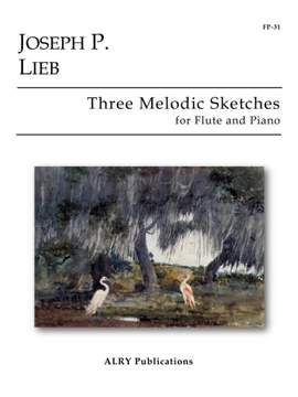 Joseph P. Lieb: Three Melodic Sketches for Flute and Piano