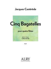 Jacques Casterede: Cinq Bagatelles for Flute Quartet