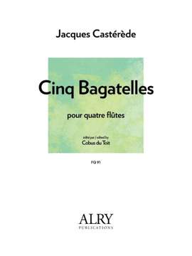 Jacques Casterede: Cinq Bagatelles for Flute Quartet