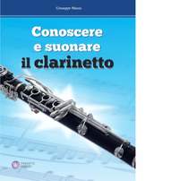 Giuseppe Mazza: Conoscere e suonare il Clarinetto