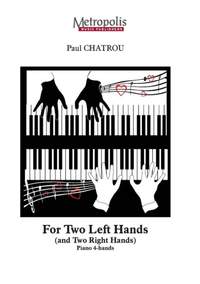 Paul Chatrou: For Two Left Hands (for Piano Duet)