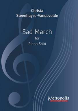 Christa Steenhuyse-Vandevelde: Sad March for Piano Solo