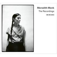 Meredith Monk - The Recordings