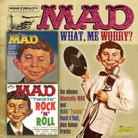 What, Me Worry? - the Lps Musically Mad and Mad 'twists' Rock 'n' Roll Plus Bonus Tracks