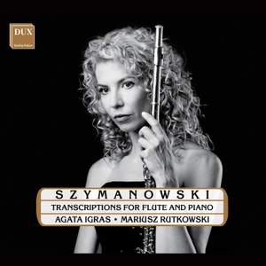 Szymanowski: Transcriptions For Flute and Piano