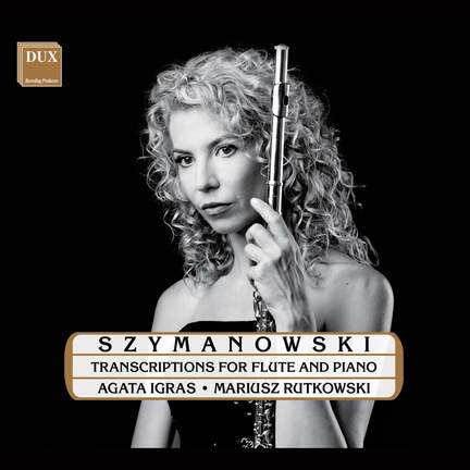 Szymanowski: Transcriptions For Flute and Piano