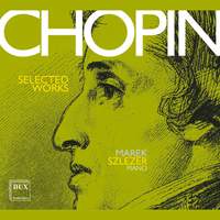 Fryderyk Chopin: Selected Works For Piano