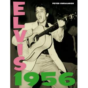 Elvis 1956 By Peter Guralnick