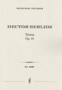 Berlioz, Hector: Tristia for choir and orchestra Op. 18