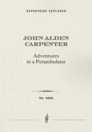 Carpenter, John Alden: Adventures in a Perambulator (orchestral suite)
