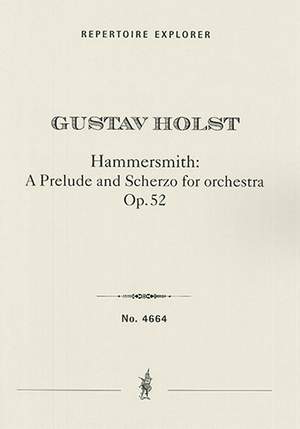 Holst, Gustav: Hammersmith: A Prelude and Scherzo for orchestra, Op. 52 H. 178