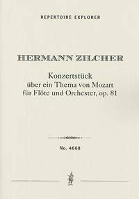 Zilcher, Hermann: Concert Piece on a Theme of Mozart for Flute and Orchestra, Op. 81
