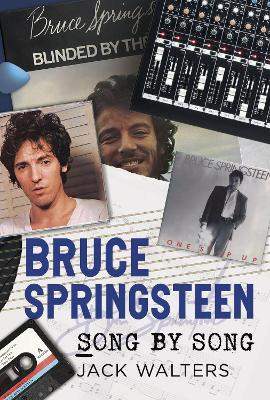 Bruce Springsteen: Song by Song