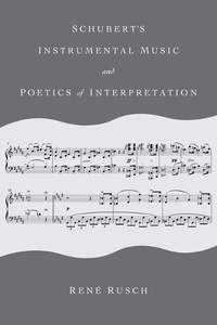 Schubert's Instrumental Music and Poetics of Interpretation