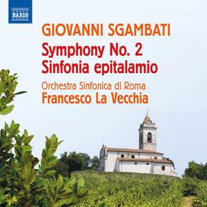 Giovanni Sgambati: Symphony No. 2; Sinfonia Epitalamio ('Nuptial Symphony')