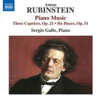 Anton Rubinstein: Piano Music - Three Caprices, Op. 21; Six Pieces, Op. 51